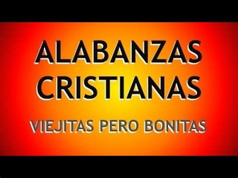1 Hora de Alabanzas Cristianas Viejitas pero Bonitas   YouTube