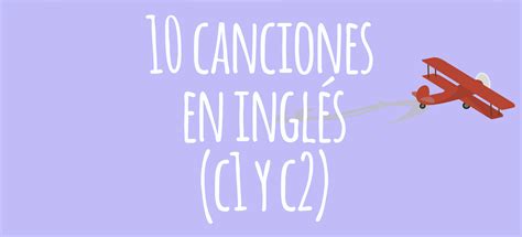 10 Canciones para mejorar el inglés  nivel C1 y C2    El ...