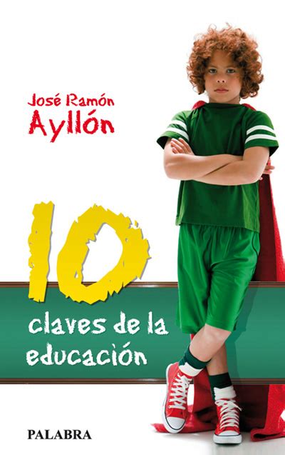 10 claves de la educación | José Ramón Ayllón