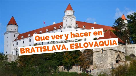 10 Cosas Qué Ver y Hacer en Bratislava, Eslovaquia Guía ...