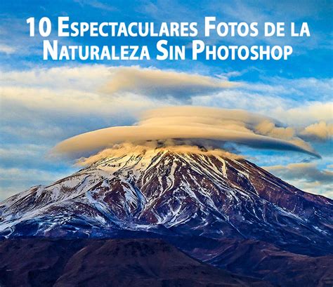 10 Espectaculares Fotos de la Naturaleza Sin Photoshop ...