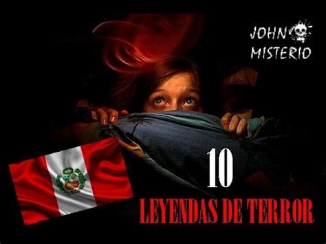 10 LEYENDAS de TERROR de PERÚ   YouTube