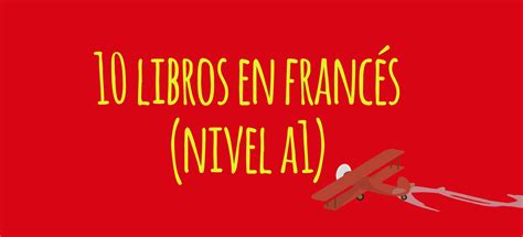 10 libros de lectura para Francés  nivel A1    El Blog de ...