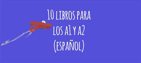 10 libros recomendados para A1 y A2  español    El Blog de ...