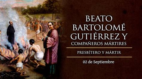 2 de septiembre: Se celebra al Beato Bartolomé Gutiérrez ...