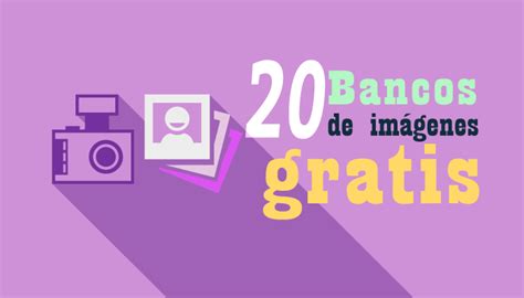 20 Bancos de Imágenes Gratis para Descargar en 2016