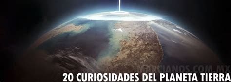 20 curiosidades del planeta Tierra | Marcianos