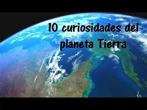 20 Curiosidades sobre el planeta Tierra   Sabías que ...