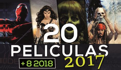 20 Películas Más Esperadas del 2017 + 8 Sorpresas del 2018 ...