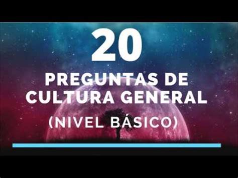 20 PREGUNTAS DE CULTURA GENERAL  NIVEL BÁSICO    YouTube