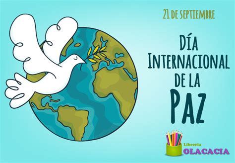 21 de septiembre Día Internacional de la Paz   Olacacia