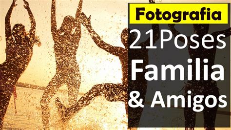 21 Ejemplos Poses para tomar fotos Con Amigos & Familia ...