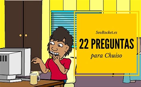 22 preguntas para Chuiso   SeoRocket.es