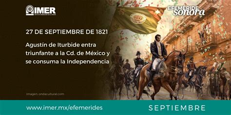 27 de septiembre de 1821, Agustín de Iturbide – IMER