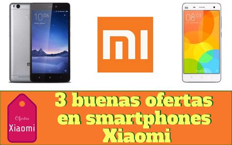 3 grandes ofertas en smartphones de Xiaomi
