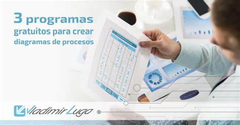 3 programas gratuitos para crear diagramas de procesos ...