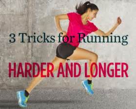 3 Tricks for Running Harder and Longer | Running ...