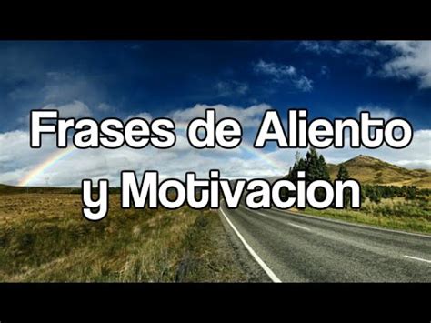 30 Frases de Aliento y Motivacion   Frases para Darnos ...