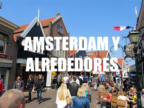 4 dias en Amsterdam  Holanda   Paises Bajos : Edam ...