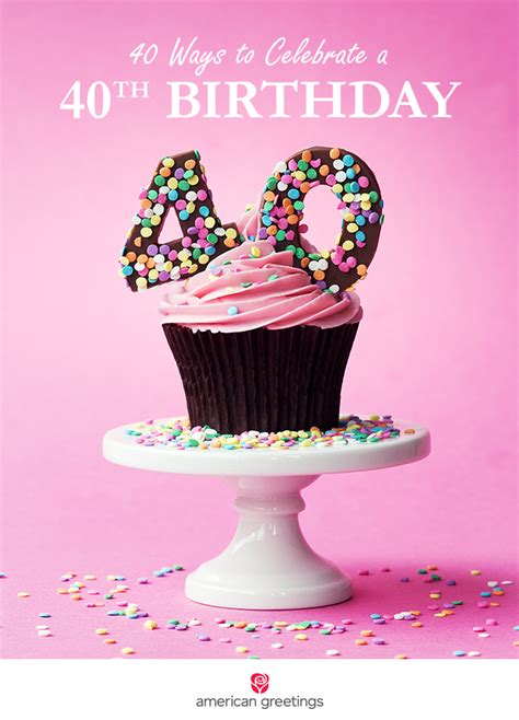 40 ways to celebrate a 40th birthday   American Greetings Blog