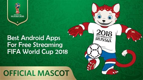 5 Best Android Apps to Watch /Stream FIFA World Cup 2018 ...