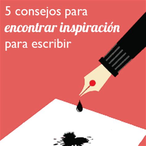 5 consejos para encontrar inspiración para escribir ...