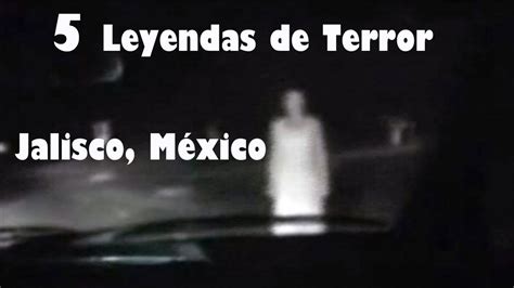 5 Leyendas De Terror   Jalisco   YouTube