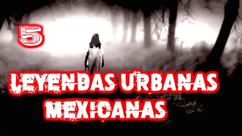 5 leyendas urbanas Mexicanas   YouTube