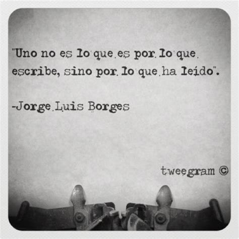 50 frases y reflexiones de Jorge Luis Borges para Whatsapp ...