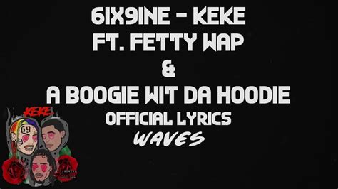 6IX9INE Feat. Fetty Wap & A Boogie “KEKE”  Official Lyrics ...