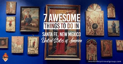 7 Awesome Things to Do in Santa Fe, New Mexico, USA