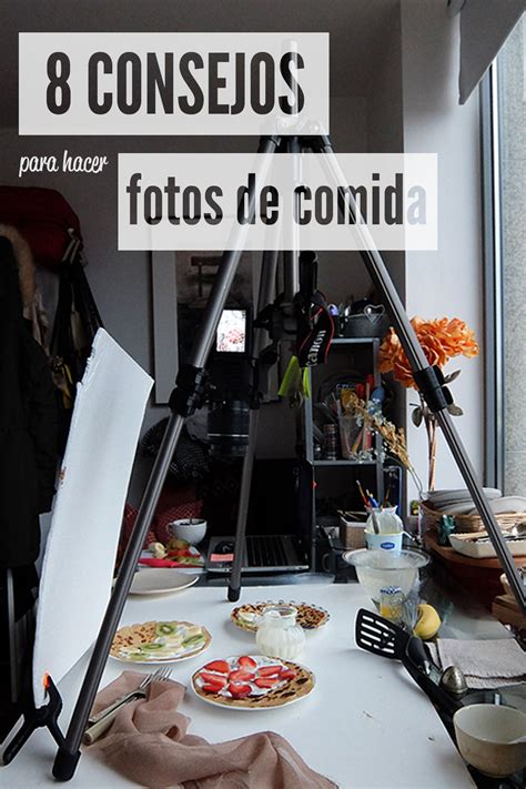 8 CONSEJOS PARA HACER BUENAS FOTOS DE COMIDA   Shoot the ...