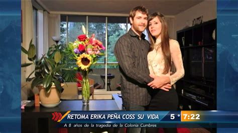 A 8 años de la tragedia, Erika Peña Coss rehace su vida ...