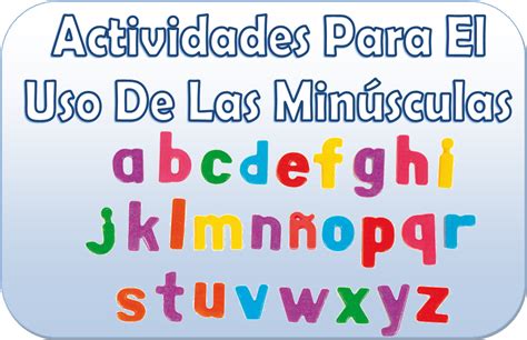 Actividades para aprender el uso de las minúsculas de 1° a ...