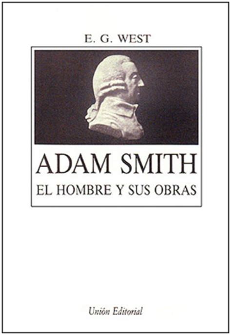 ADAM SMITH. EL HOMBRE Y SUS OBRAS   Libertad y Desarrollo