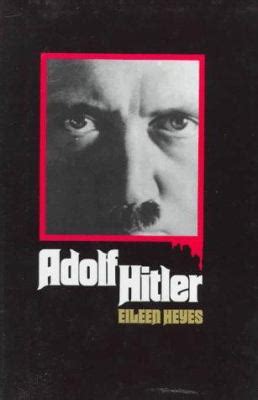 Adolf Hitler by Eileen Heyes, Eileen Heyes   Reviews ...