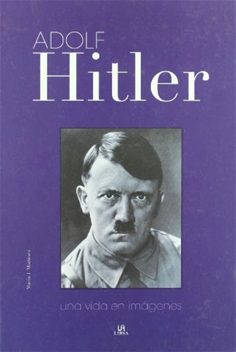 Adolf Hitler: Una vida en imagenes/ A Life in Pictures ...