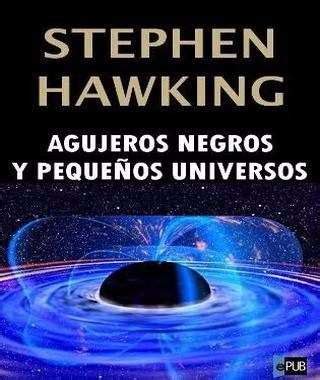 Agujeros Negros Y Pequeños Universos Stephen Hawking Libro ...