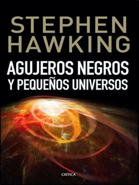 Agujeros Negros y Pequenos Universos   Stephen Hawking