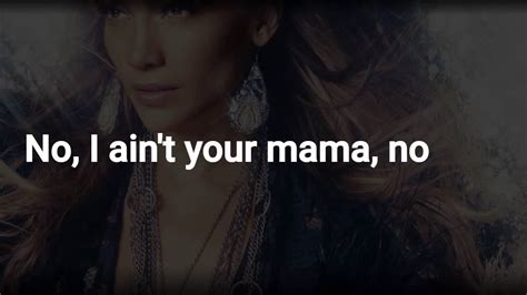 Ain t Your Mama   Jennifer Lopez   Lyrics   YouTube