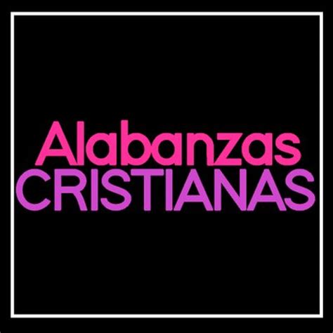 Alabanzas Cristianas  @AlabanzasC  | Twitter