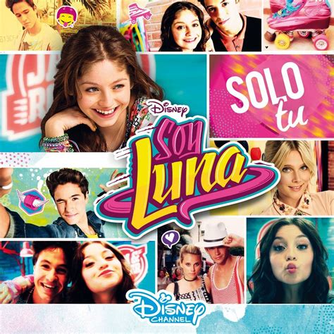 Album: Elenco de Soy Luna   Soy Luna: Solo Tu by Hazmanot ...