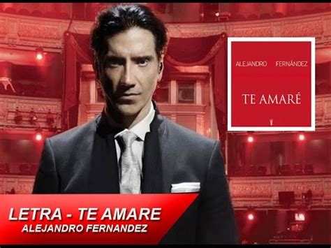 Alejandro Fernández   Te Amaré   Letra  Lyrics    YouTube