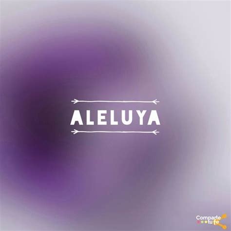 Aleluya es una palabra Hebrea compuesta del verbo Alelu ...