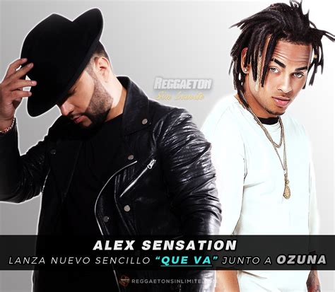 Alex Sensation Lanza Nuevo Sencillo “Que Va” Junto A Ozuna ...