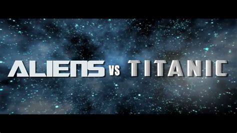 ALIENS VS TITANIC Trailer   YouTube