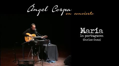 Ángel Corpa    María La Portuguesa   Carlos Cano    YouTube