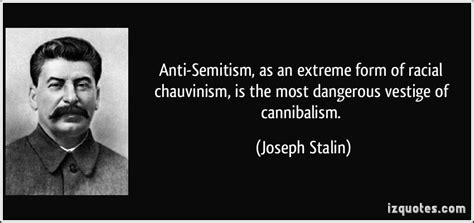 Anti Semitism, as an extreme form of racial chauvinism, is ...