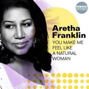 Aretha Franklin   You Make Me Feel Like a Natural Woman ...