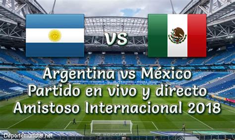 Argentina vs México en VIVO y Directo Partido Amistoso ...